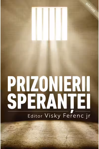 Prizonierii speranței