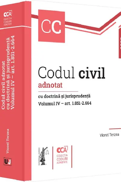 Codul civil adnotat cu doctrina si jurisprudenta. Volumul 4 - art. art. 1. 851-2. 664
