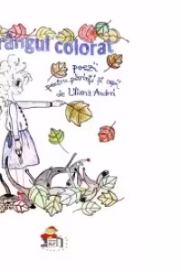 Crangul colorat. Poezii pentru parinti si copii