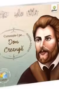Cunoaste-l pe...Ion Creanga