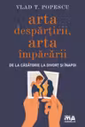 Arta despartirii, arta impacarii
