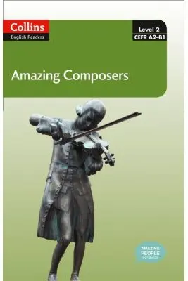 Amazing People ELT Readers. Amazing Composers A2-B1. Adapted