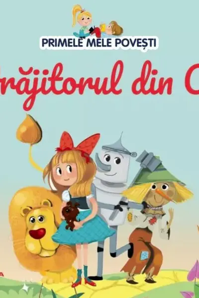 Primele mele povesti - Vrajitorul din Oz