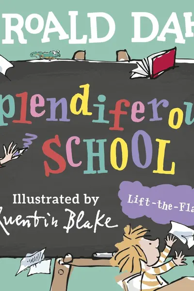 Roald Dahl: Splendiferous School