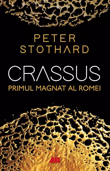 Crassus. Primul magnat al Romei