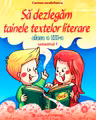 Să dezlegăm tainele textelor literare - Clasa 3. Sem.1 A (L3A1)