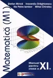 Matematica - manual pentru clasa a XI-a (M1)