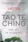 Tao Te Ching: The Art of Harmony - Lao Tzu