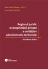 Regimul juridic al proprietatii private a unitatilor administrativ-teritoriale