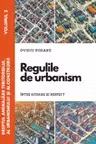 Dreptul amenajarii teritoriului, al urbanismului si construirii. Vol. 2. Regulile de urbanism - intre sfidare si respect