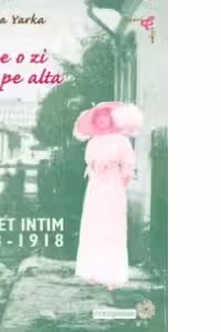 De pe o zi pe alta. Carnet intim (1913-1918)