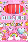Dulciuri si pufosenii. Carte de colorat