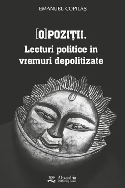 (O)poziții. Lecturi politice în vremuri depolitizate