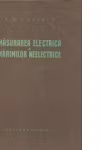 Masurarea electrica a marimilor neelectrice (traducere din limba rusa dupa editia a doua prelucrata)