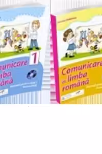 Set Comunicare in limba romana, Manual pentru clasa a I (Partea I + Partea a II-a, manualele contin CD-uri, autor Simona Dobrescu)