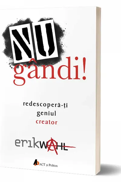 Nu gândi! Redescoperă-ți geniul creator