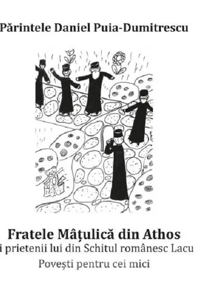 Fratele Matulica din Athos și prietenii lui din Schitul românesc Lacu
