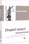 Dreptul muncii. Legislatie - interna si internationala comentata. Jurisprudenta - interna si europeana CJUE si CEDO comentata