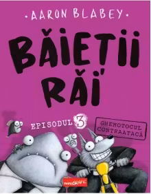 Baietii rai. Ghemotocul contraataca
