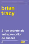 21 de secrete al antreprenorilor de succes