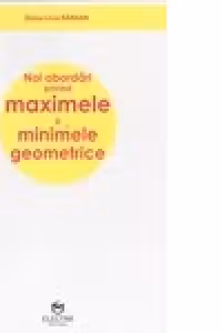 Noi abordari privind maximele si minimele geometrice