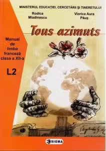 Tous azimuts (manual de limba franceza clasa a XII-a) (L2)