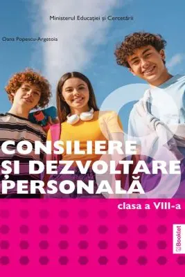 Manual Consiliere si Dezvoltare Personala. Clasa a 8-a