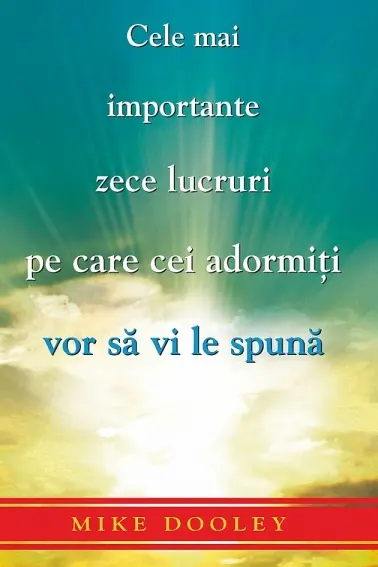 Cele mai importante zece lucruri pe care cei adormiți vor să vi le spună
