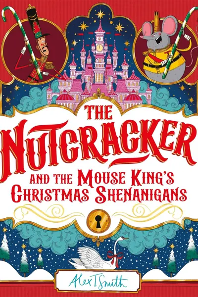 The Nutcracker and the Mouse King's Christmas Shenanigans