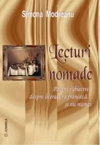 Lecturi nomade. Pagini subiective despre literatura franceza… si nu numai
