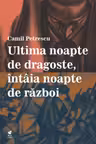 Ultima noapte de dragoste intaia noapte de razboi