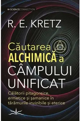 Cautarea Alchimica a campului unificat