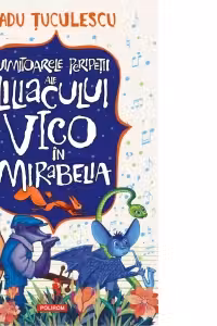 Uimitoarele peripetii ale liliacului Vico in Mirabelia