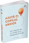 Ajuta-ti copilul anxios