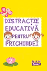Distracție educativă pentru prichindei vol. 2.