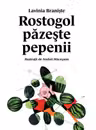 Rostogol pazeste pepenii. Al doilea volum din seria Rostogol