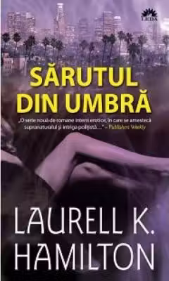 Sarutul din umbra. Seria Meredith Gentry, volumul 1 - Laurell K. Hamilton