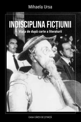 Indisciplina fictiunii. Viata de dupa carte a literaturii