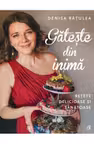Gateste din inima retete delicioase si sanatoase