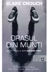 Orasul din munti (seria Wayward Pines vol. 1)