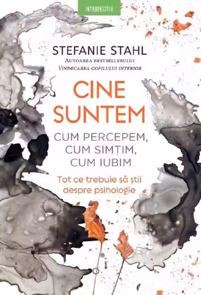 Introspectiv. CINE SUNTEM. Cum percepem cum simtim cum iubim.
