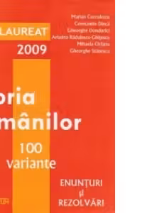 Bacalaureat 2009 - Istoria romanilor - 100 variante finale (enunturi si rezolvari)