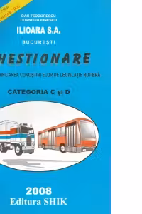 Chestionare pentru verificarea cunostintelor de legislatie rutiera categoria C si D - 2008