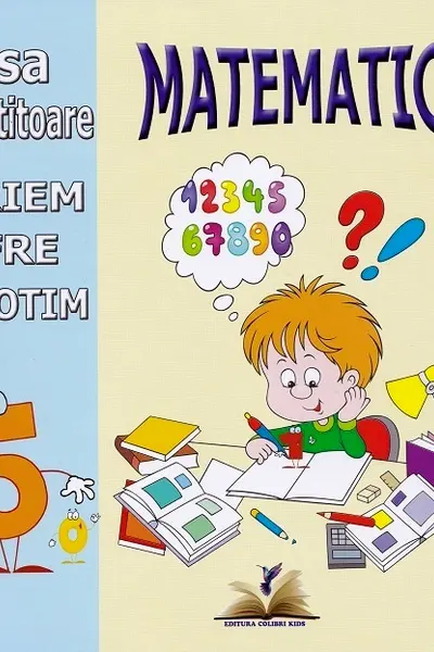 Matematică. Scriem cifre, socotim - Clasa pregătitoare