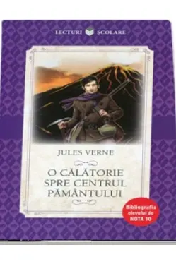 O CALATORIE SPRE CENTRUL PAMANTULUI. Jules Verne