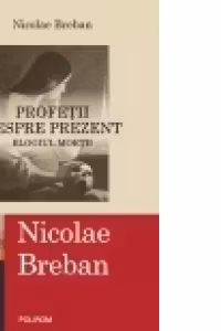 Profetii despre prezent. Elogiul mortii