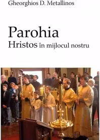 Parohia - Hristos în mijlocul nostru