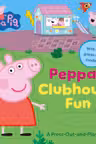 Peppa Pig: Peppa’s Clubhouse Fun