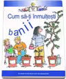 Cum sa-ti inmultesti banii - Colectia Banii Mei