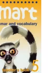 Smart 5. Grammar and vocabulary Teacher's book